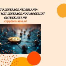 Crypto leverage Nederland: Is traden met leverage nog mogelijk? Ontdek het nu (2025)